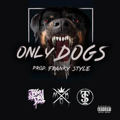 Only Dogs 专辑 Bardero$/Marcianos Crew