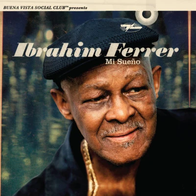 Mi Sueño (Buena Vista Social Club Presents) 专辑 Ibrahim Ferrer