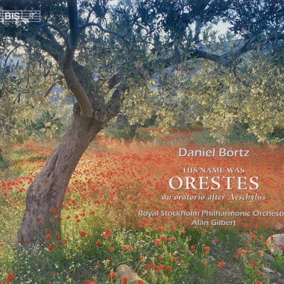 Alan Gilbert BORTZ: Hans Namn Var Orestes (His Name Was Orestes)