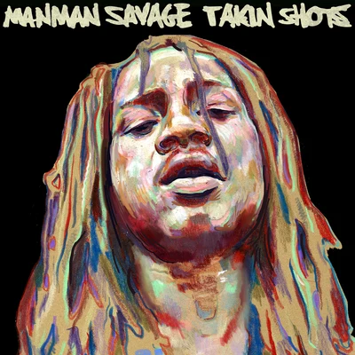 Takin Shots 專輯 ManMan Savage