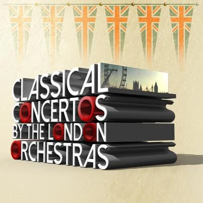 Classical Concertos by the London Orchestras 专辑 Consort of London