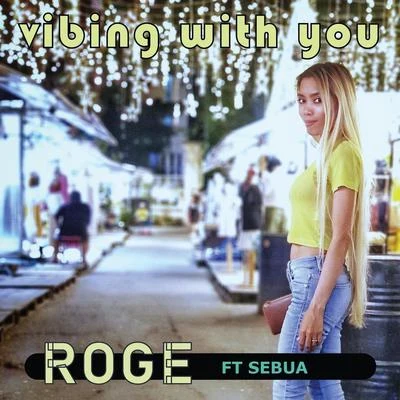 Vibing with You (feat. Sebua) 专辑 Rogê/Arlindo Cruz