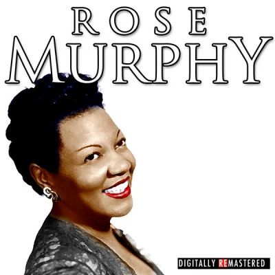 Rose Murphy The Classic Years of Rose Murphy