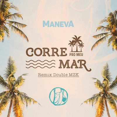 Corre Pro Meu Mar (Double MZK Remix) 專輯 Double MZK/Juliana Barbosa