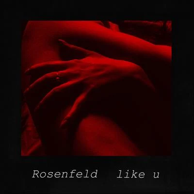 like u 專輯 EST/RYI/Rosenfeld/Bodhi Jones/ALsic