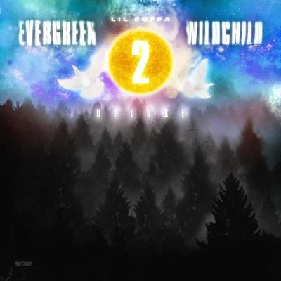 Evergreen Wildchild 2 (Deluxe) 专辑 Lil Poppa/Toosii