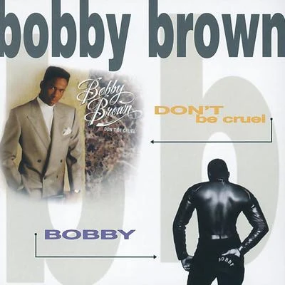 Don't Be Cruel Bobby 專輯 Bobby Brown/Daryl Simmons/Antonio 