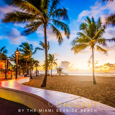 Chillout by the Miami Seaside Beach: 2019 Top Electronic Chill Out Music Perfect for Summer Time Holiday, Deep Relaxation Beats & Sweet Ambient Melodies, Tropical Vacation Background Anthems 專輯 CHILLOUT