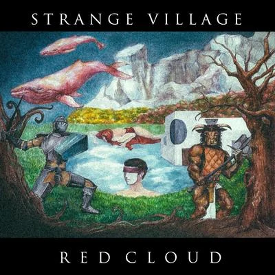 Strange Village 專輯 Red Cloud