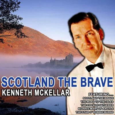 Scotland the Brave (Remastered) 專輯 Kenneth McKellar