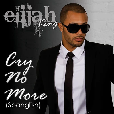 Cry No More (Spanglish) 專輯 Papi Gero/Elijah King