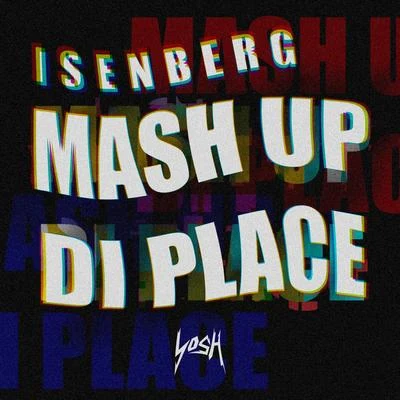 Mash up Di Place 專輯 Isenberg