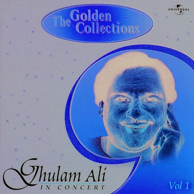 The Golden Collections (In Concert) Vol.1 專輯 Ghulam Ali