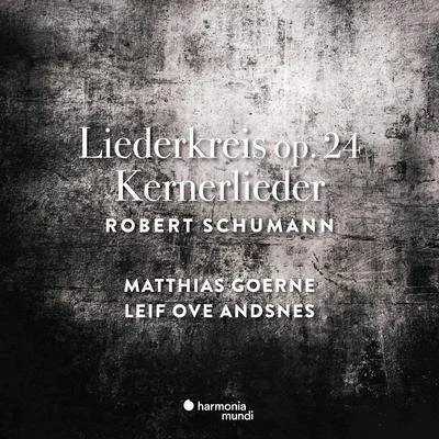 Schumann: Liederkreis Op. 24 & Kernerlieder, Op. 35 专辑 Berliner Barock Solisten/Leif Ove Andsnes/Lawrence Foster/Emmanuel Pahud/Michel Glotz