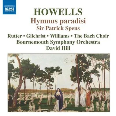 HOWELLS: Hymnus paradisiSir Patrick Spens 专辑 The Bach Choir/David Hill