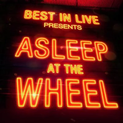 Best in Live: Asleep At the Wheel 專輯 Asleep At The Wheel