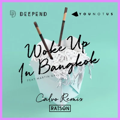 Woke up in Bangkok (Calvo Remix) 专辑 Deepend