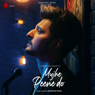 Mujhe Peene Do 專輯 Darshan Raval/Rashid Ali/Neeti Mohan/Neeraj Shridhar/Sonu Nigam