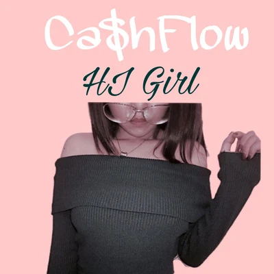 Hi Girl(badyear remix) 专辑 Ca$hflow/FrozenHeart