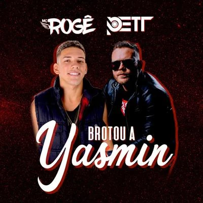 Brotou a Yasmin 专辑 Mc Rogê/Wendel Acerola/DJ Pett/Mc Ravenna