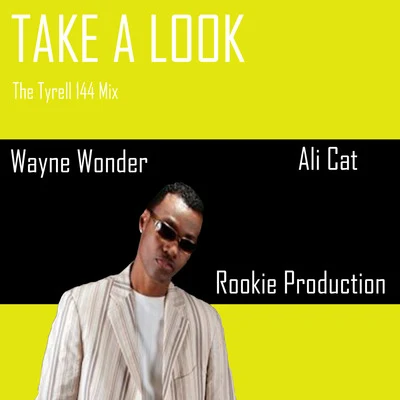 Take a Look the Tyrell 144 Mix 專輯 Wayne Wonder