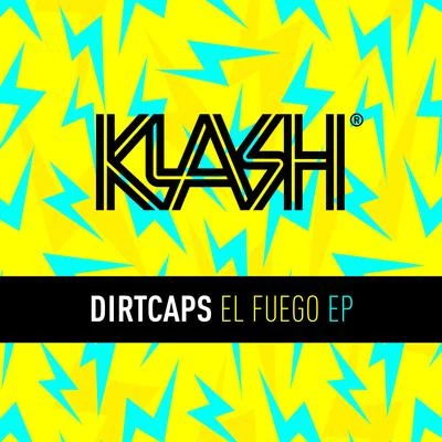 Dirtcaps El Fuego EP