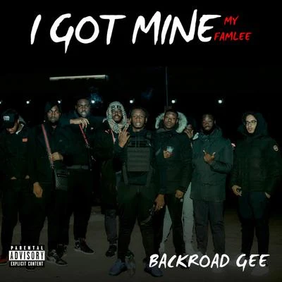 I Got MineMy Famlee 專輯 BackRoad Gee