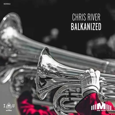 Balkanized 专辑 Chris River