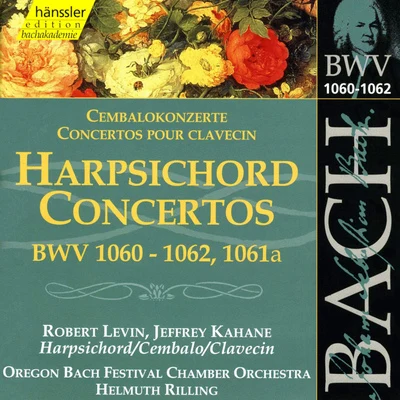 Jeffrey KahaneOregon Bach Festival Chamber OrchestraRobert Levin BACH, J.S.: Concertos for Two Harpsichords, BWV 1060-1062, 1061a