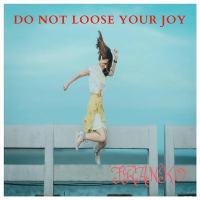 Do Not Loose Your Joy 專輯 Tno/Franko