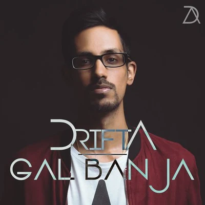 Gal Ban Ja 專輯 Sonna Rele/Drifta/Chakra Beats