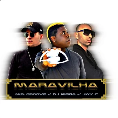 Maravilha (feat. Mr. Groove & Jay C) 专辑 Sandy Huff/Mr. Groove