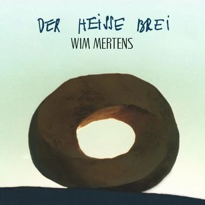 Der heisse Brei 專輯 Wim Mertens