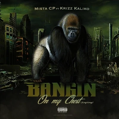 Krizz KalikoBig Scoob Bangin on My Chest (King Kong) [feat. Krizz Kaliko]