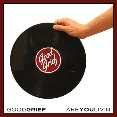 Are You Livin 專輯 Good Grief