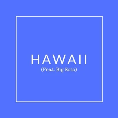 Hawaii (feat. Big Soto) 专辑 Lil Keym/Big Soto