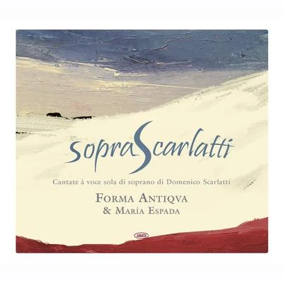 Sopra Scarlatti (Cantate à voce sola di soprano di Domenico Scarlatti 1685 - 1757) 專輯 Tarquinio Merula/Domenico Scarlatti/Anonymous/Johann Sebastian Bach/Georg Philipp Telemann