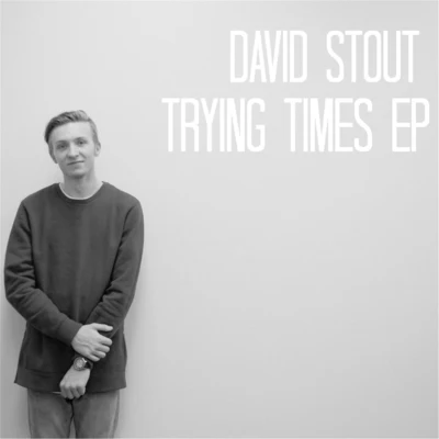 Trying Times - EP 專輯 David Stout