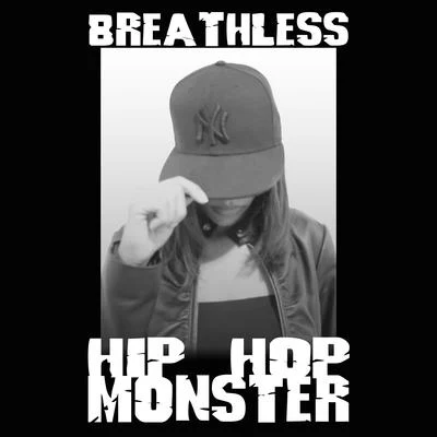 Hip Hop Monster 专辑 Breathless