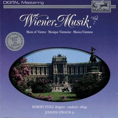 Wiener Musik Vol. 7 專輯 Robert Stolz/Vienna Symphony Orchestra/Chorus Of The Bregenz Festival/Wiener Symphoniker