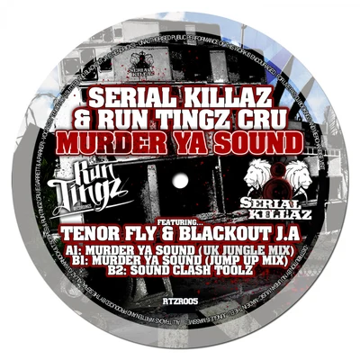 Run Tingz CruSerial KillazTenor FlyBlackout J.A Murder Ya Sound (feat. Tenor Fly & Blackout J.A)