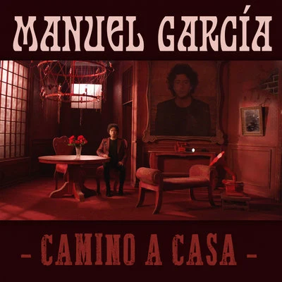 Camino a Casa 專輯 Schuster/Manuel Garcia/Tommy Boysen/Francisca Valenzuela/Huaira