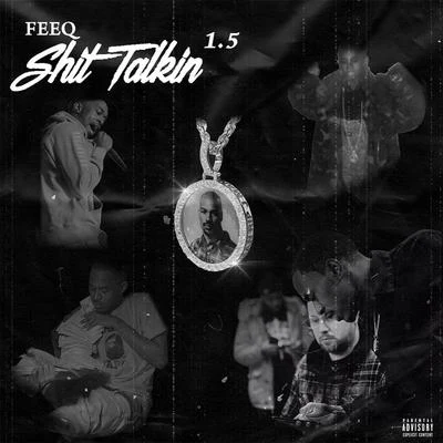 Shit Talkin&#x27; 1.5 专辑 Drego/Feeq