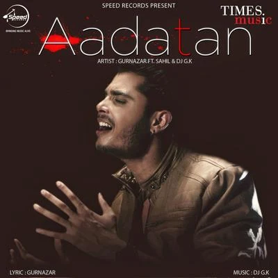 Aadatan - Single 專輯 Gurnazar/Ali Brothers