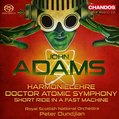 JJohn Adams: Harmonielehre; Doctor Atomic Symphony; Short Ride in a Fast Machine 专辑 John Adams