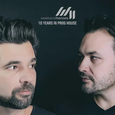 10 Years in Prog House 专辑 Weekend Heroes