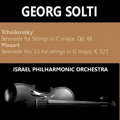 Tchaikovsky: Serenade for Strings in C Major, Op. 48 - Mozart: Serenade No. 13 for Strings in G Major, K 525 专辑 Omer Meir Wellber/Israel Philharmonic Orchestra