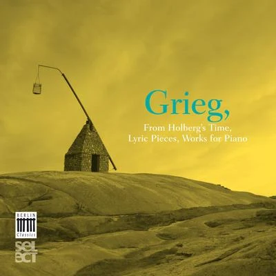 Grieg: From Holbergs Time, Op. 40, Lyric Pieces & Works for Piano 專輯 Makon Austbo/Hakon Austbo/Peter Schat/Van Gendt Quintet/Ellen Schuring