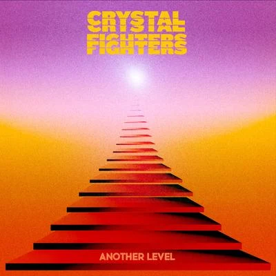 Crystal Fighters Another Level