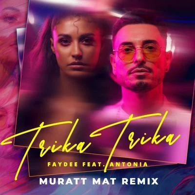 Trika Trika (Muratt Mat Remix) 專輯 Faydee/Alina Eremia/Raluka